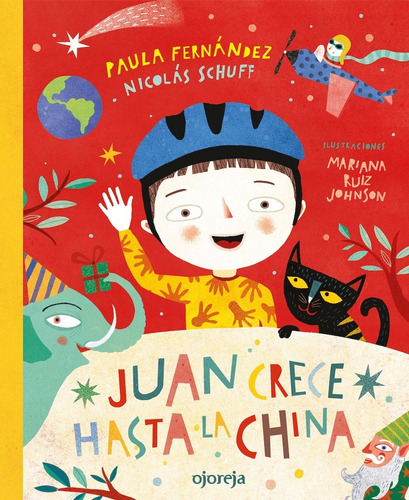 Libro Juan Crece Hasta La China - Schuff / Fernandez / Ruiz