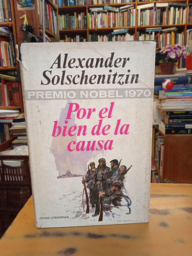 Por El Bien De La Causa-alexander Solschenizyn 