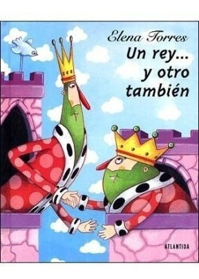 Un Rey Y Otro Tambien (coleccion Vamos A Dormir) (cartone)