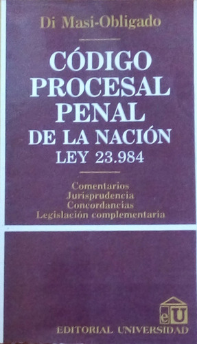 Código Procesal Penal / Di Masi-obligado / Ed. Universidad