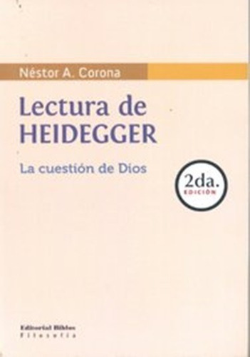 Lectura De Heidegger La Cuestion De Dios, De Nestor Corona. Editorial Biblos, Tapa Blanda En Español