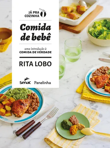 comprar Comida De Bebê: Uma Introdução A Comida De Verdade, De Rita Lobo. Editora Senac Sao Paulo, Capa Dura Em Português, 2019