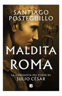 Maldita Roma Tapa Blanda- Santiago Posteguillo