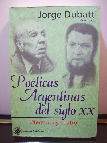 Adp Poeticas Argentinas Del Siglo Xx Jorge Dubatti ( Comp. )