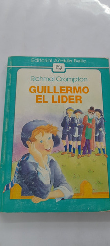 Guillermo El Líder De Richmal Crompton - Andres Bello