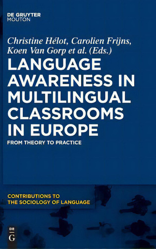 Language Awareness In Multilingual Classrooms In Europe: From Theory To Practice, De Hélot, Christine. Editorial Walter De Gruyter Inc, Tapa Dura En Inglés