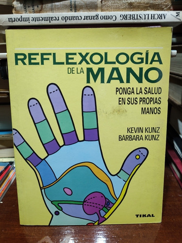 Reflexología De La Mano - Kevin Y Bárbara Kunz