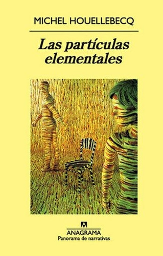 Las Partículas Elementales, De Michel Houellebecq. Editorial Anagrama En Español