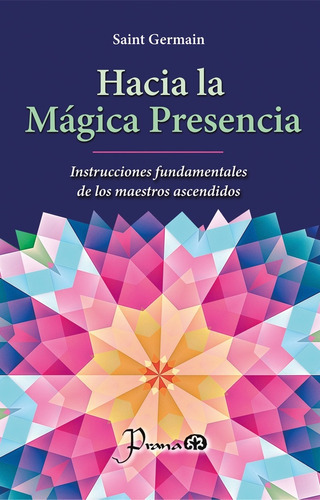 Hacia La Mágica Presencia, De Germain Saint. Editorial Prana, Tapa Blanda En Español, 2021