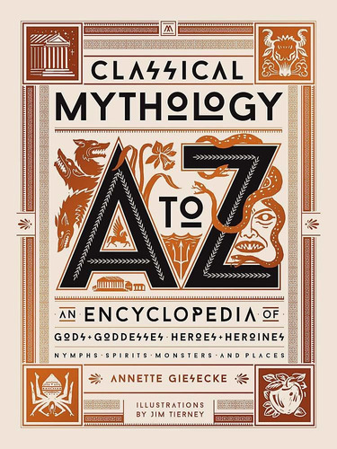 Classical Mythology A To Z: An Encyclopedia Of Gods