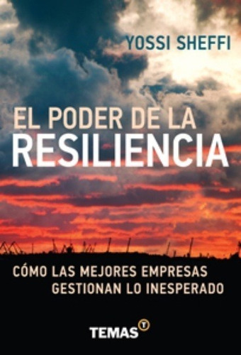 El Poder De La Resiliencia - Yossi Sheffi