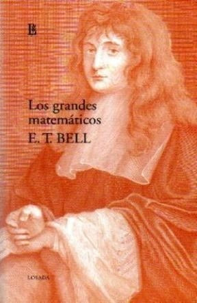 Los Grandes Matematicos-eric Temple Bell-libro- Losada.