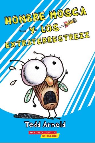 Hombre Mosca Y Los Extraterrestres (fly Guy And The Alienzz)