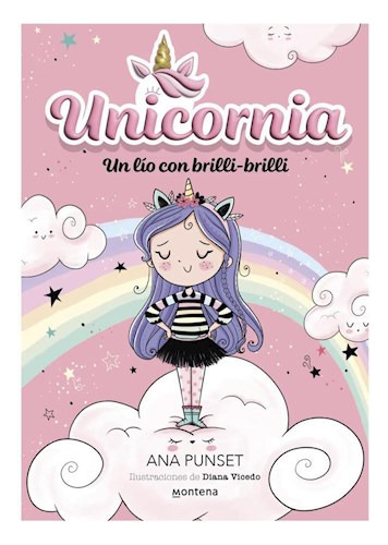 Imagen 1 de 1 de Libro Unicornia 1: Un Lío Con Brilli Brilli - Ana Punset, De Ana Punset., Vol. 1. Editorial Montena, Tapa Blanda, Edición 1 En Español, 2023