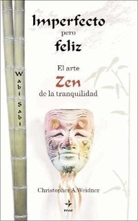 Imperfecto Pero Feliz El Arte Zen De La Tranquilidad - Weid