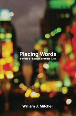 Libro Placing Words : Symbols, Space, And The City - Will...