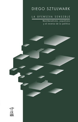 La Ofensiva Sensible - Diego Andrés Sztulwark