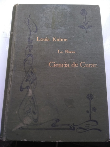 La Nueva Ciencia De Curar - Kuhne - Louis Kuhne. Recoleta