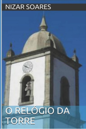 Libro: O Relógio Da Torre (portuguese Edition)