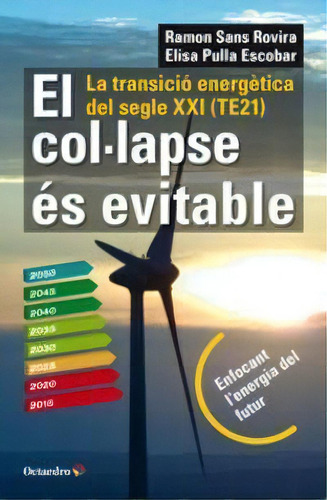 El Col.lapse És Evitable : La Transició Energètica Del Segl, De Ramón Sans Rovira. Editorial Ediciones Octaedro, S.l. En Español