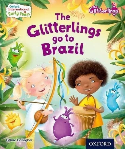 Early Years 8:the Glitterlings Go To Brazil - Glitterlings K