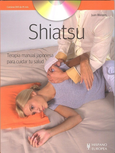 Shiatsu (con Dvd), Juan Morales, Hispano Europea 