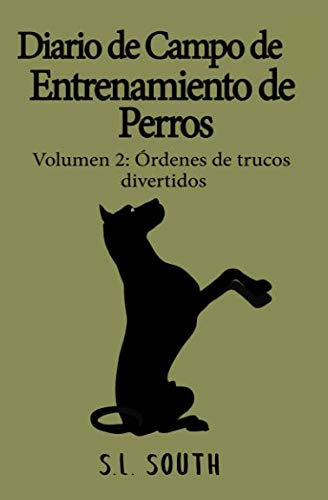 Diario De Campo De Entrenamiento De Perros: Volumen 2: Orden