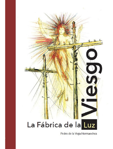 Libro Viesgo. La Fabrica De La Luz - Vega Hormaechea,pedr...