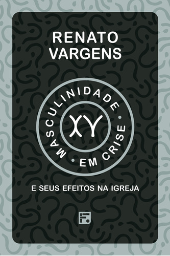 Masculinidade em crise, de Vargens, Renato. Editora Missão Evangélica Literária, capa mole em português, 2020