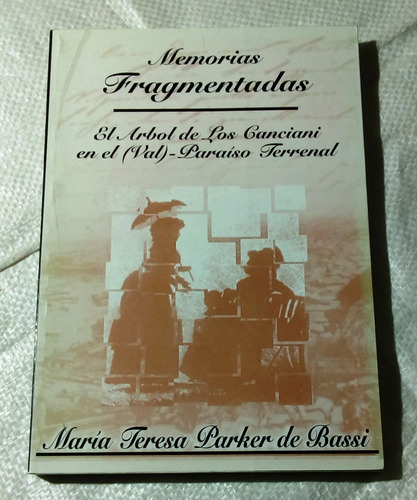 Memorias Fragmentadas. El Árbol De Los Canciani En Valparais