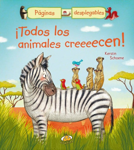 Todos Los Animales Creeeecen!, De Schoene, Kerstin. Editorial Uranito En Español