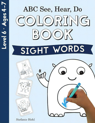 Abc See, Hear, Do Level 6: Coloring Book, Sight Words, De Hohl, Stefanie., Vol. 1. Editorial Lightning Source Inc, Tapa Blanda En Inglés