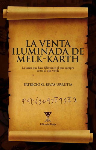 La Venta Iluminada De Melk-karth / Patricio Rivas Urrutia