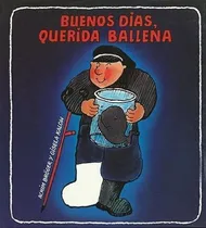 Comprar Buenos Dias, Querida Ballena - Achim Broger - Gisela Kalow
