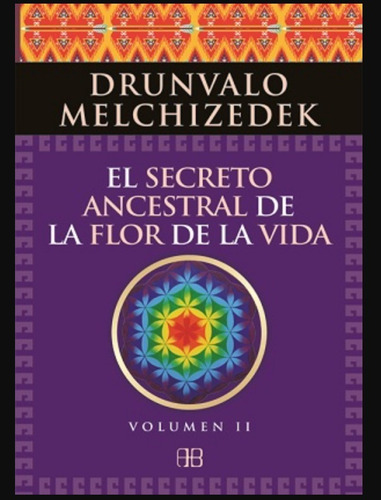 El Secreto Ancestral De La Flor De La Vida Vol Ii     