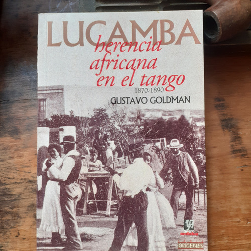 Lucamba-herencia Africana En El Tango 1870-1890