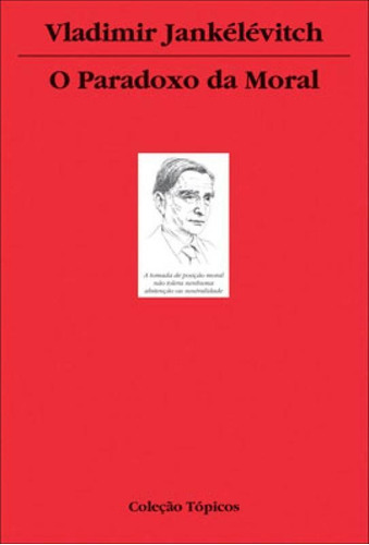O paradoxo da moral, de Jankélévitch, Vladimir. Editora WMF Martins Fontes, capa mole em português
