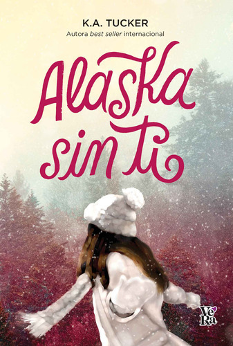 Libro Alaska Sin Ti - K. A. Tucker - Vera
