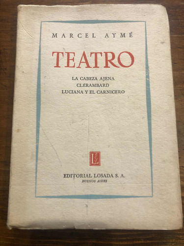 Teatro - Marcel Aymé - Tres Obras - Ed. Losada