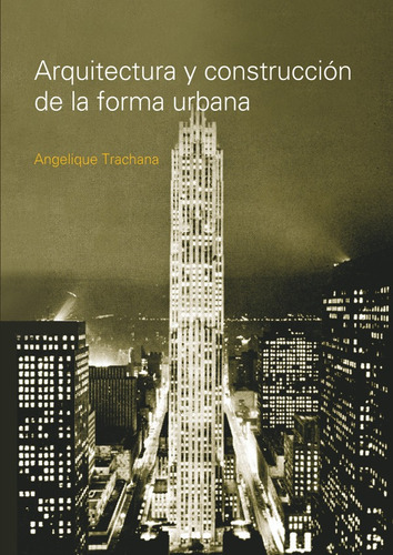 Arquitectura Y Construcción De La Forma Urbana, De Trachana. Editorial Nobuko/diseño Editorial, Tapa Blanda, Edición 1 En Español, 2008