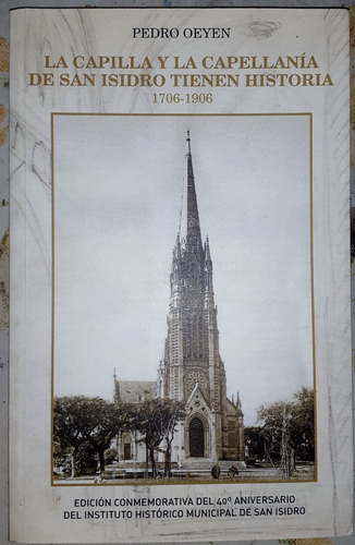 Capilla Y Capellania De San Isidro 1706/1906 Oeyen Pedro