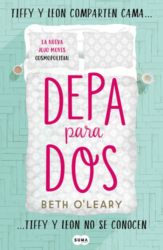 Depa para dos, de O’Leary, Beth. Serie Rómantica Editorial Suma, tapa blanda en español, 2019