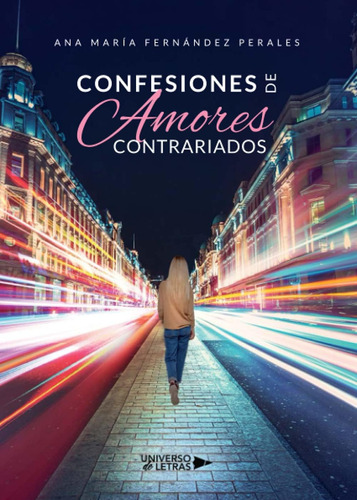 Libro: Confesiones De Amores Contrariados (spanish Edition)