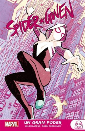 Spider Gwen 1 Un Gran Poder - Jason Latour/robbi Rodriguez