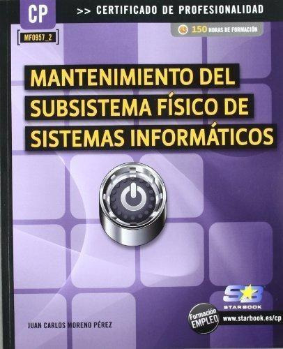 Libro: Manten.subsistema Fisico De Sist.informaticos (mf0957