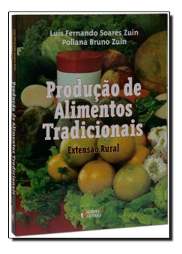 Producao De Alimentos Tradicionais, De Zuin. Editora Ideias & Letras Em Português