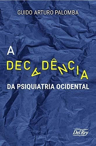 Decadencia Da Psiquiatria Ocidental, De Guido Arturo Palomba. Editora Del Rey, Capa Mole, Edição 1 Em Português, 2021