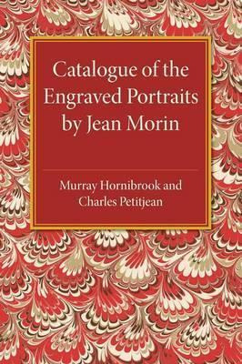 Libro Catalogue Of The Engraved Portraits By Jean Morin :...