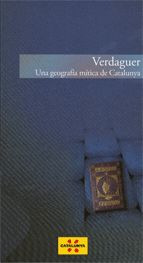 Verdaguer. Una Geografia Mitica De Catalunya - Aa.vv.