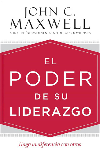 Libro: El Poder De Su Liderazgo: Haga La Diferencia Con Otro